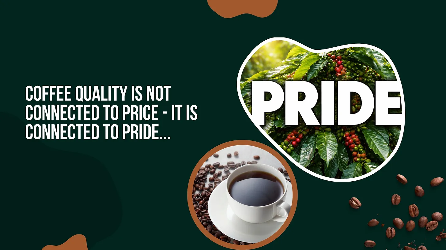 Coffee Quality is not connected to price – IT IS connected to pride